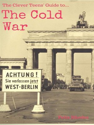 cover image of The Clever Teens' Guide to the Cold War (The Clever Teens' Guides)